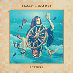 Black Prairie - "Fortune"