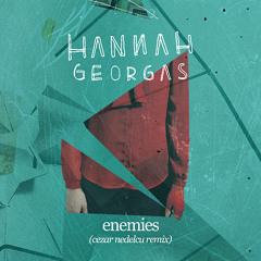 Hannah Georgas - Enemies (Cezar Nedelcu Remix)