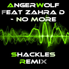 NO MORE  (SHACKLES REMIX)