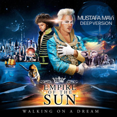 Empire Of The Sun - We Are The People (Mustafa Mavi Deep Version)