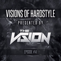 Episode #14 - Visions Of Hardstyle - The Vision