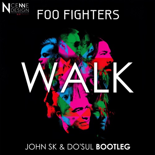 Listen to Foo Fighters - WALK (John SK & Do'sul Bootleg) by JOHN SK in god playlist online for free on SoundCloud