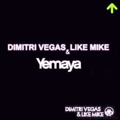 Yemaya - Dimitri Vegas & Like Mike