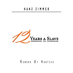 Hans Zimmer - 12 Years a Slave Theme (Hantise Rework) FREE DOWNLOAD