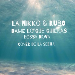 La Nikko & Rubo- Dame Lo Que Quieras