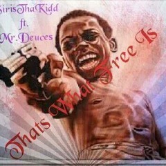 Thats What Free Is Ft. Mr.Deuces (prod. by LA Beats)