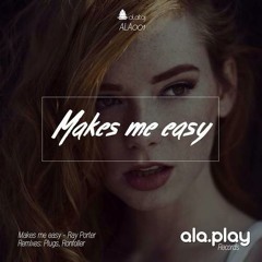Ray Porter - Makes Me Easy (Ronfoller Remix)[Alaplay Records]