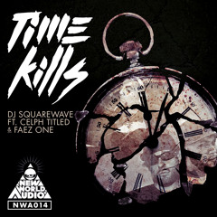 DJ SQUAREWAVE FEAT. CELPH TITLED AND FAEZ ONE - TIME KILLS