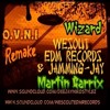 Wizard-Martin Garrix & Jay Hardway,Jamming-Jay,Rawteks( O.V.N.I Remake Jungle Shaman Bootleg)