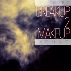 The Gift (Feat. Young) - Break Up 2 Make Up