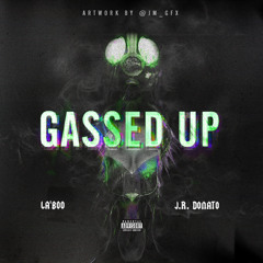 "Gassed Up" Ft J.R. Donato