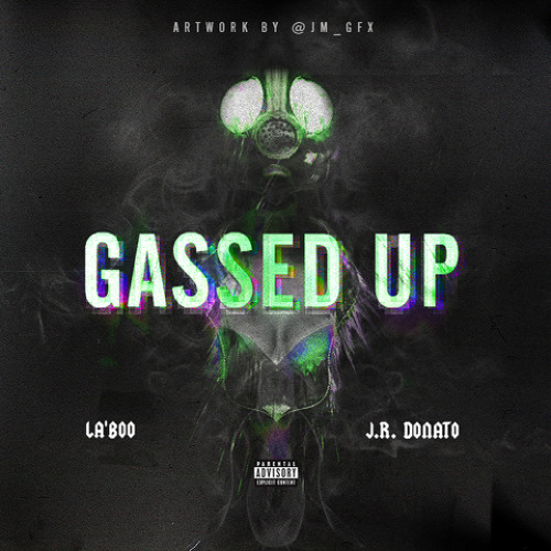 "Gassed Up" Ft J.R. Donato