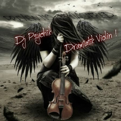 Dj PSYchiK ! Dr@mAtîK Violin... (Preview No Mastered No Mixed) Minimal Techno