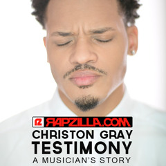 Christon Gray - Testimony: A Musician's Story pt. 1