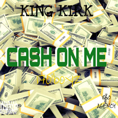 cash on me- king kirk