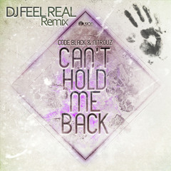 Code Black & NitrouZ - Can't Hold Me Back (Dj Feel Real Remix)
