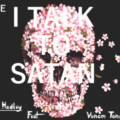 I Talk To Satan (Feat. Venom Tongue) [Prod. XXYYXX]
