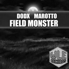 DODX, Marotto - Field Monster (Original Mix) *OUT 31/MARCH*
