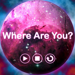 Where Are You [FREE DOWNLOAD]