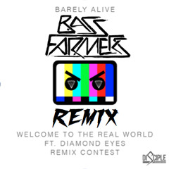 Barely Alive Ft. Diamond Eyes- Welcome to the Real World (Bass Farmers Remix)