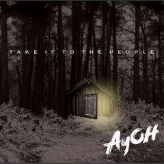 AyOH - Take It To The People - EP - 04 Never