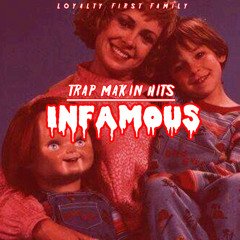 Infamous (Prod. By Trap Makin' Hits)