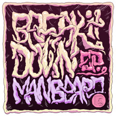 MANBEARD - BREAK IT DOWN (OUT NOW)