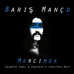 Barış Manço - Mercimek (Alberto Terzi & Techtrix's TerziTrix Mix)