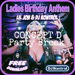 Ladies Birthday Anthem(Concept D Party Break)Clean V2