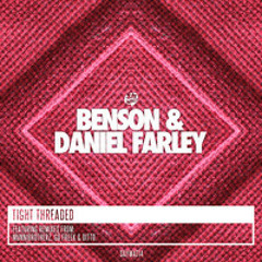 Benson & Daniel Farley - Tight Threaded (Go Freek remix)