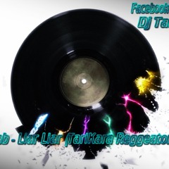 Cris Cab - Liar Liar (TariKara Reggeaton Mix)