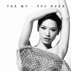 Trà My idol - Tóc Ngắn Môi Xinh ( Original )