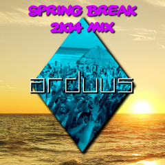 Arduus Spring Break 2K14 Mix