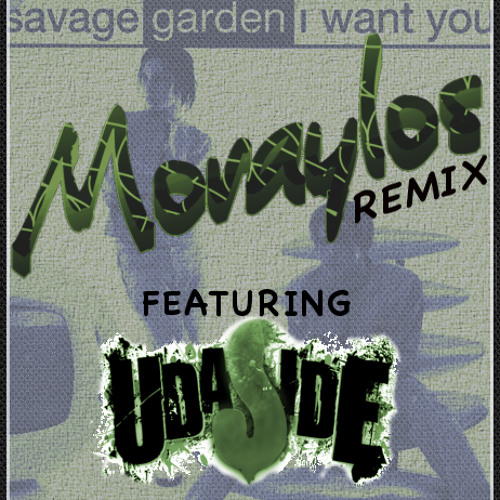 I Want You Savage Garden Moraylos Remix Ft Edge Udaside Free Download By Moraylos I Want You Savage Garden Moraylos Remix Ft Edge Udaside Free Download By Moraylos