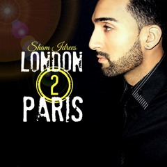 Sham Idrees - London 2 Paris