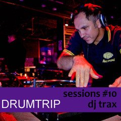 Sessions #10 - DJ Trax
