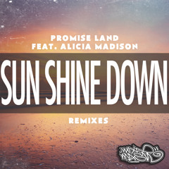 Promise Land ft. Alicia Madison - Sun Shine Down (Mason's Rave Remix)