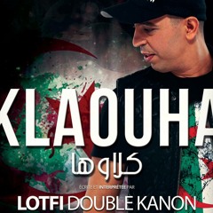 Lotfi DK - KLEOUHA [NEW 2014] لطفي دوبل كانون ـ كلاوها