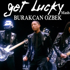 Daft Punk & Anderblast  - Get Lucky (Burakcan Ozbek Mash - Up)