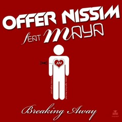 Offer Nissim Feat. Maya Simantov - Breaking Away (Original Mix)