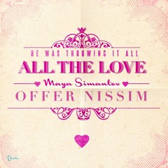 Offer Nissim Feat. Maya Simantov - All The Love (Original Mix)