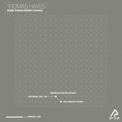 Thomas Hayes - Some Things Never Change (AKI Amano Remix) [Arrival Recordings]