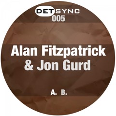 Alan Fitzpatrick & Jon Gurd - B [Det Sync]