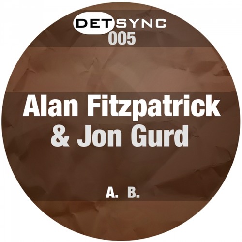 Alan Fitzpatrick & Jon Gurd - B [Det Sync]