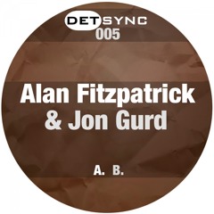 Alan Fitzpatrick & Jon Gurd - A [Det Sync]