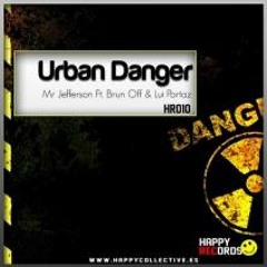 Mr Jefferson, Lui Portaz, Brun Off - Urban Danger (Original Mix) [Happy Records]