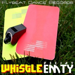 DJ-EmTy - Whistle ( TEASER )