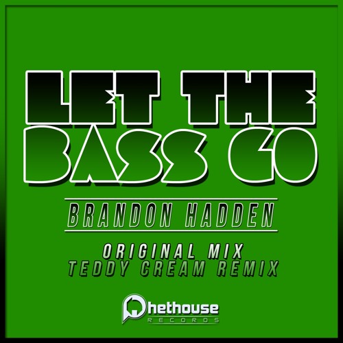 Brandon Hadden - Let The Bass Go (Original Mix)