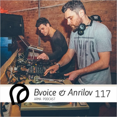 ARMA PODCAST 117: Bvoice & Anrilov @ etc.