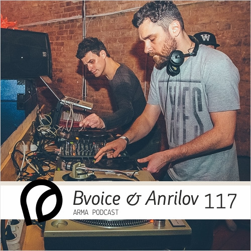ARMA PODCAST 117: Bvoice & Anrilov @ etc.